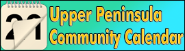 Find out whats going on in the UP on our community calendar