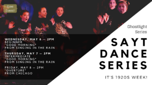 SAYT DANCE SERIES: It’s 1920’s week! “Good Morning” from SINGING IN THE RAIN Wednesday May 6, 2020