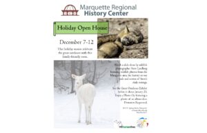 Marquette Regional History Center Holiday Open House December 7-12 2020